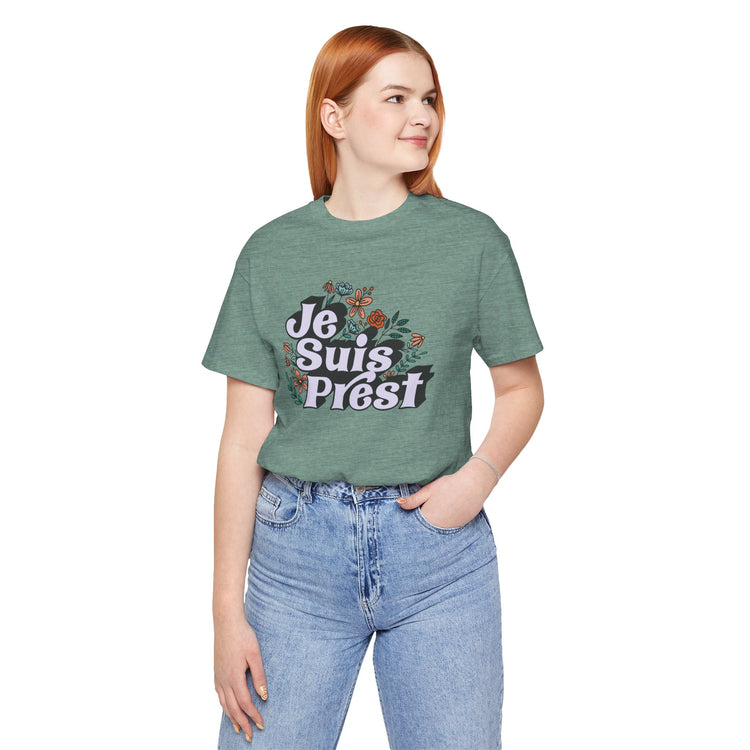 Je Suis Prest Unisex T-Shirt