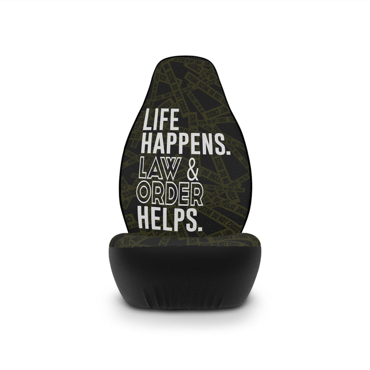 Life Happens Law & Order Helps Car Seat Covers - Fandom-Made