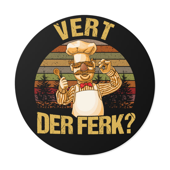 Vert Der Ferk? Round Vinyl Stickers - Fandom-Made