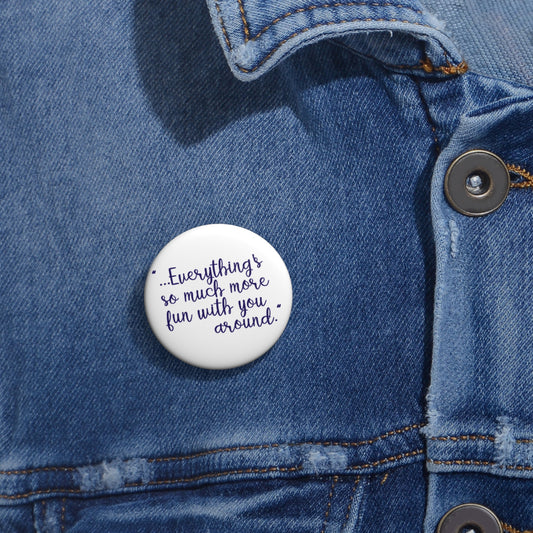 So Much More Fun Pin - Fandom-Made
