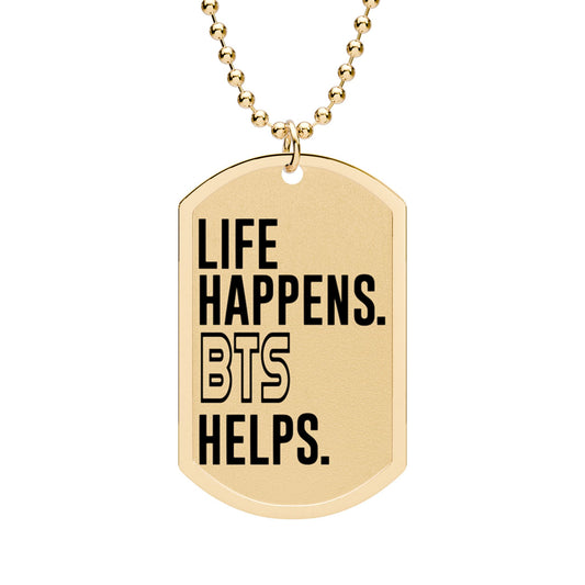 Life Happens BTS Helps Dog Tag with Chain