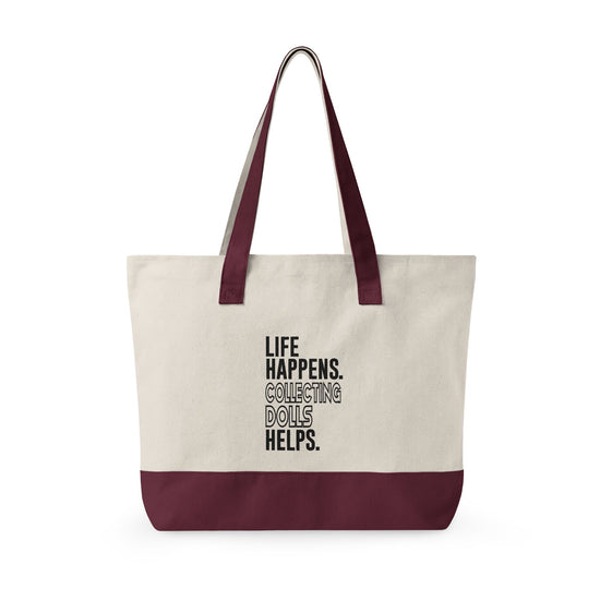 Life Happens Collecting Dolls Helps Zippered Canvas Tote - Fandom-Made