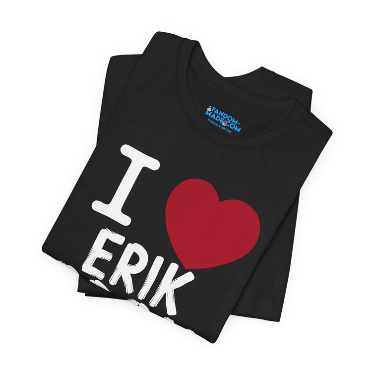 I Love Erik Odom T-Shirt - Fandom-Made