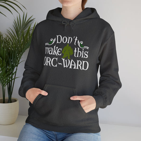 Don't Make This Orc-Ward Hoodie - Fandom-Made