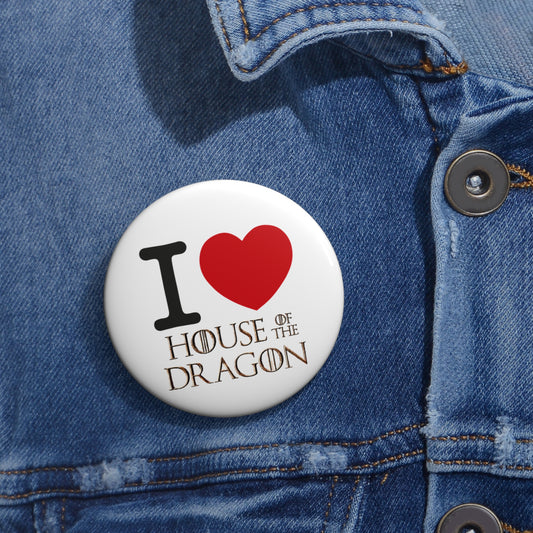 I Love House of the Dragon Pin