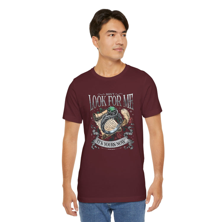 Don't Look For Me Unisex T-Shirt - Fandom-Made