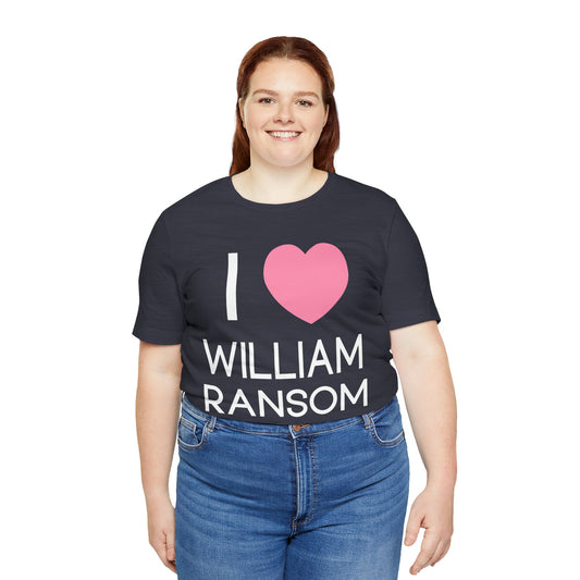 I Love William Ransom Unisex T-Shirt - Fandom-Made
