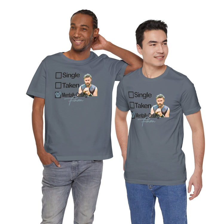 Mentally Dating Finan T-Shirt