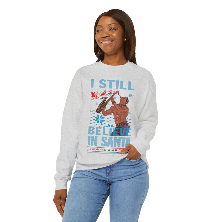 I Still Believe In Santa Sweatshirt