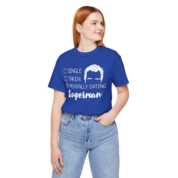 Mentally Dating Superman Unisex T-Shirt - Fandom-Made