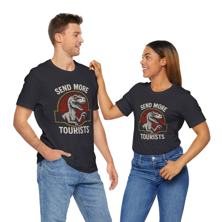 Send More Tourists T-Shirt - Fandom-Made