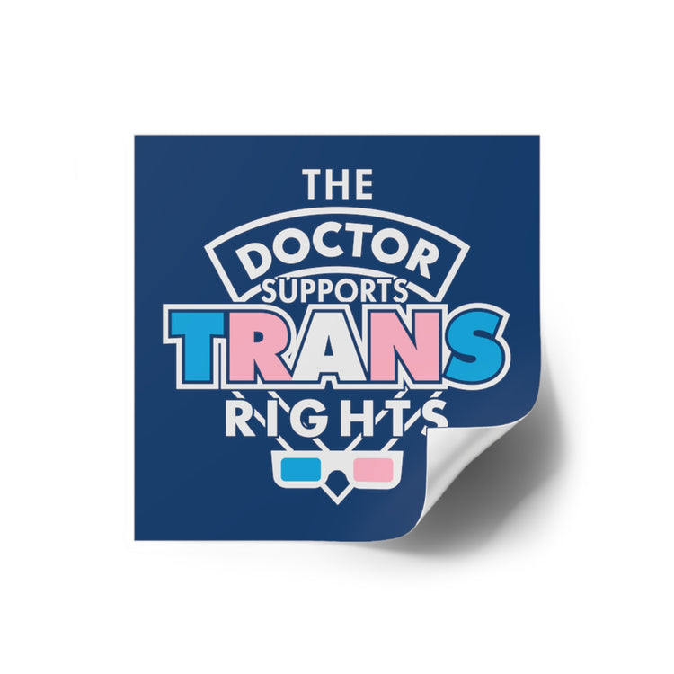 The Doctor Supports Trans Rights Square Stickers - Fandom-Made