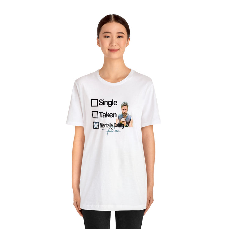 Mentally Dating Finan T-Shirt - Fandom-Made