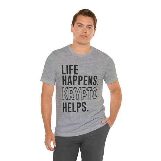 Life Happens Krypto Helps T-Shirt - Fandom-Made