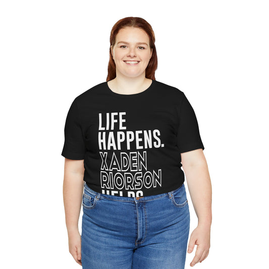 Life Happens Xaden Riorson Helps Unisex T-Shirt - Fandom-Made