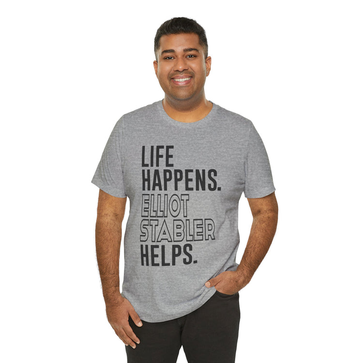 Life Happens Elliot Stabler Helps Unisex T-Shirt - Fandom-Made