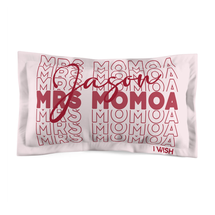 Mrs. Momoa Pillow Sham