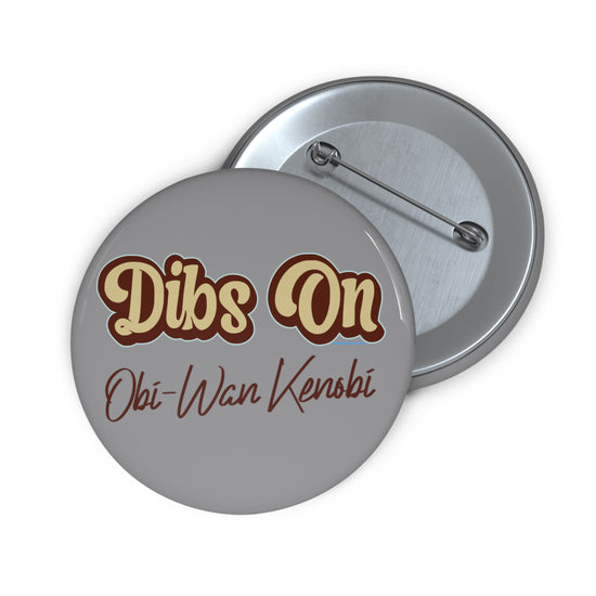 Dibs On Obi-Wan Kenobi Pins - Fandom-Made