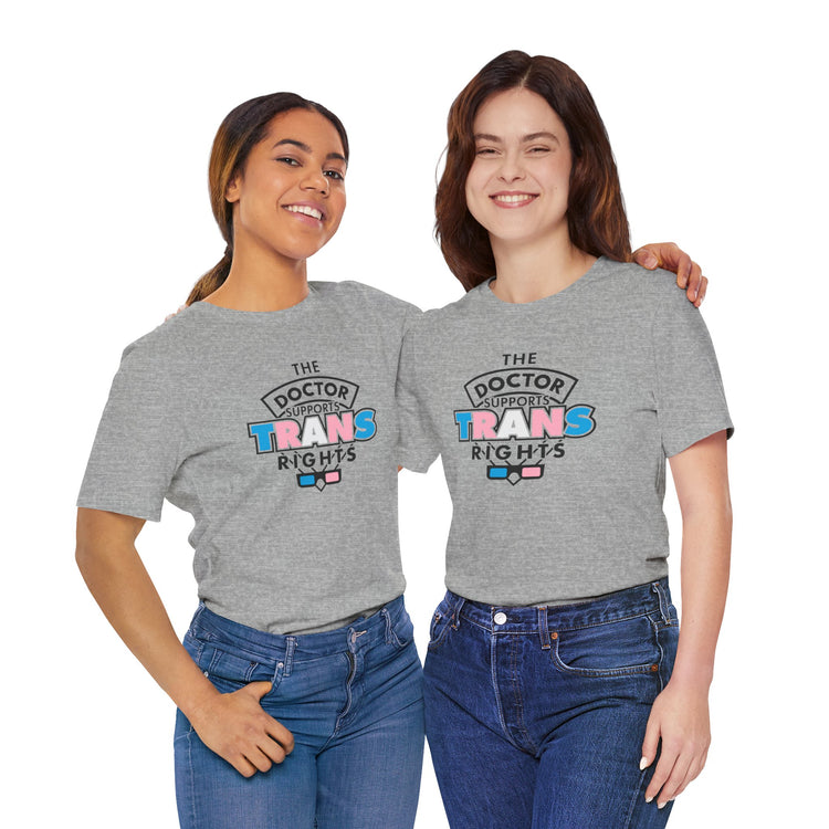 The Doctor Supports Trans Rights Unisex T-Shirt