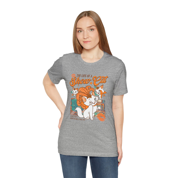 Life of a Show Cat Unisex T-Shirt