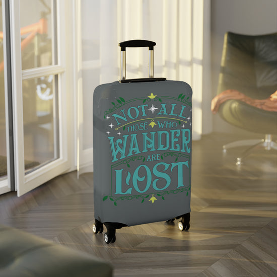 Not All That Wander Are Lost Luggage Cover - Fandom-Made