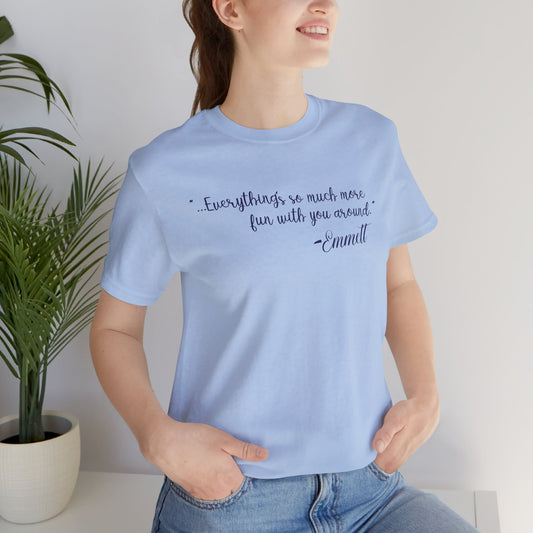 So Much More Fun T-Shirt - Fandom-Made
