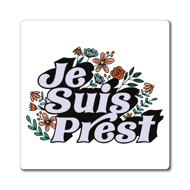 Je Suis Prest Magnet