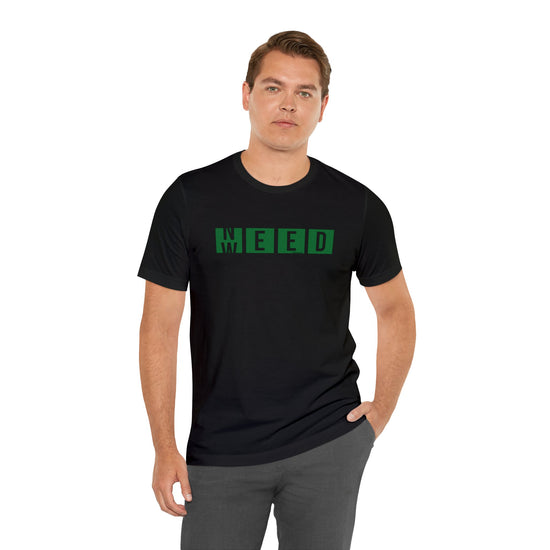 Need Weed Unisex T-Shirt - Fandom-Made