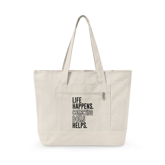 Life Happens Collecting Dolls Helps Zippered Canvas Tote - Fandom-Made