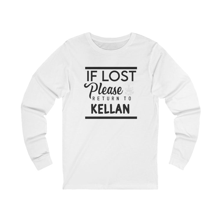 If Lost Return To Kellan Unisex Long Sleeve T-Shirt