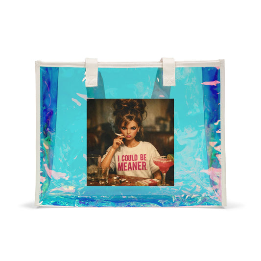 I Could Be Meaner Holographic Tote Bag