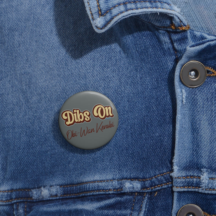 Dibs On Obi-Wan Kenobi Pins - Fandom-Made