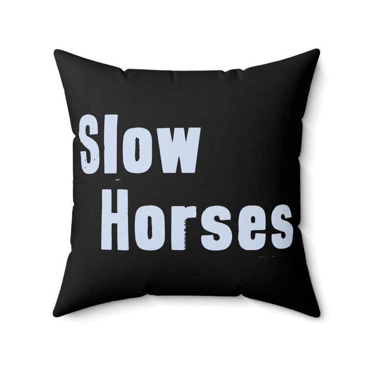 Slow Horses Bunch Pillow