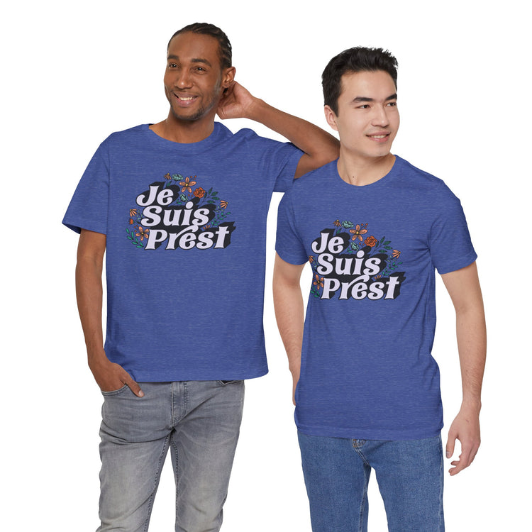 Je Suis Prest Unisex T-Shirt