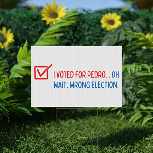 Voted For Pedro Yard Sign