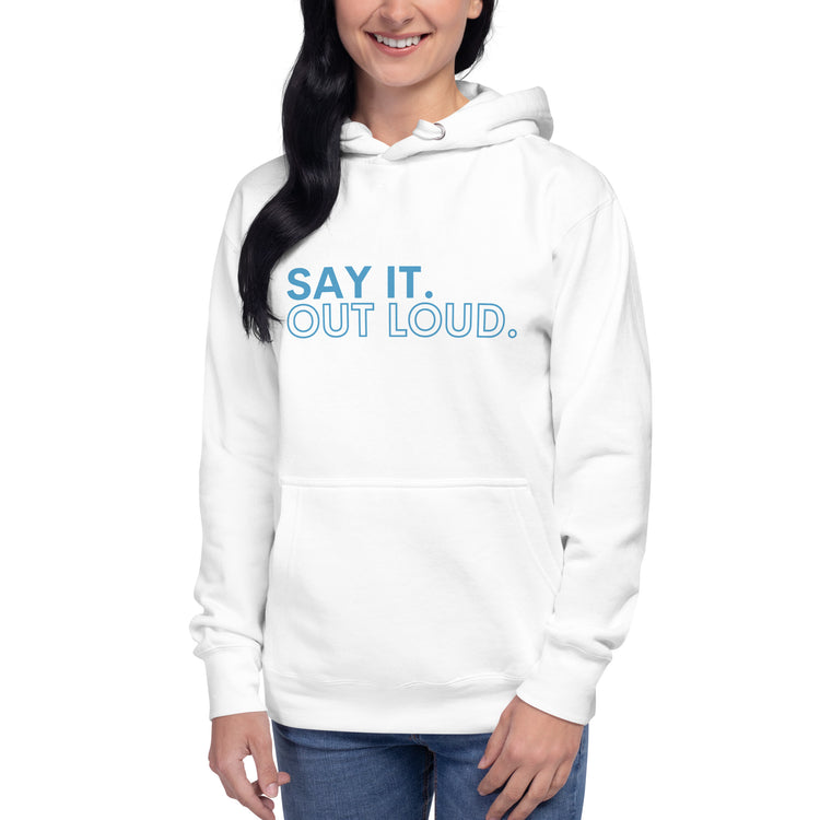 Say It Out Loud Unisex Premium Hoodie - Fandom-Made