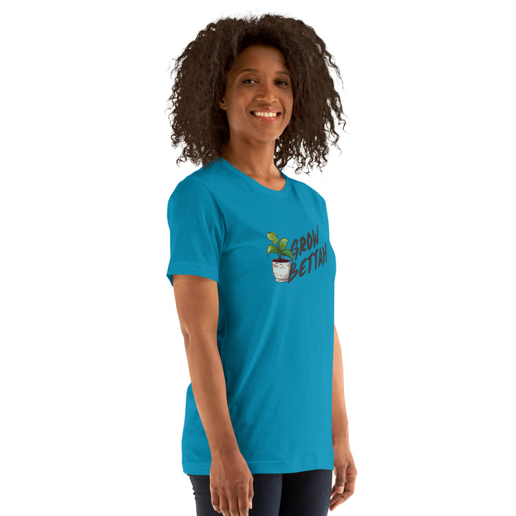 Grow Bettah Unisex T-Shirt - Fandom-Made