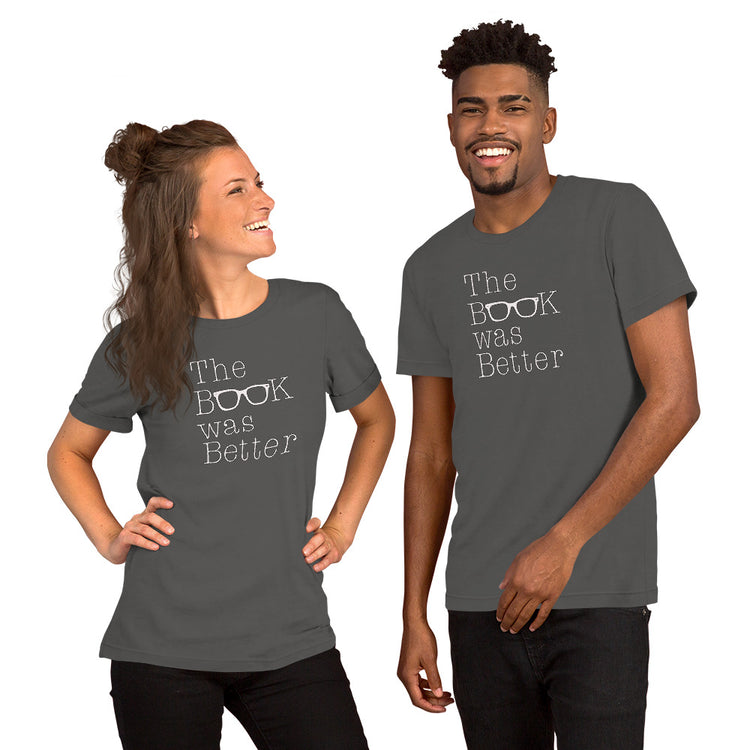 The Book Was Better T-Shirt - Fandom-Made