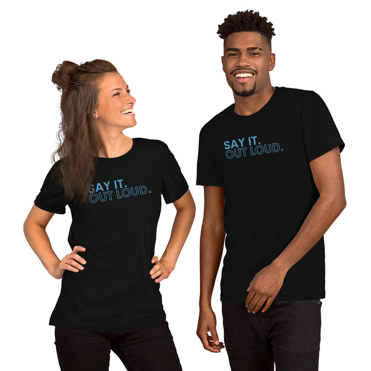 Say It Out Loud T-Shirt - Fandom-Made