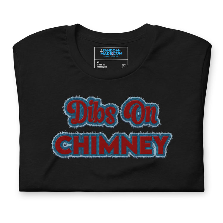 Dibs On Chimney Unisex T-Shirt - Fandom-Made