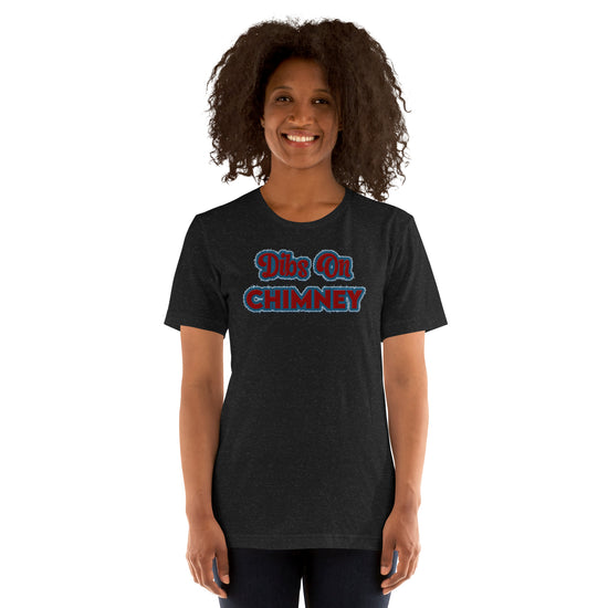 Dibs On Chimney Unisex T-Shirt - Fandom-Made