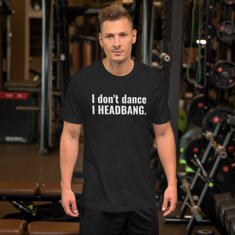 I Don't Dance Unisex T-Shirt - Fandom-Made