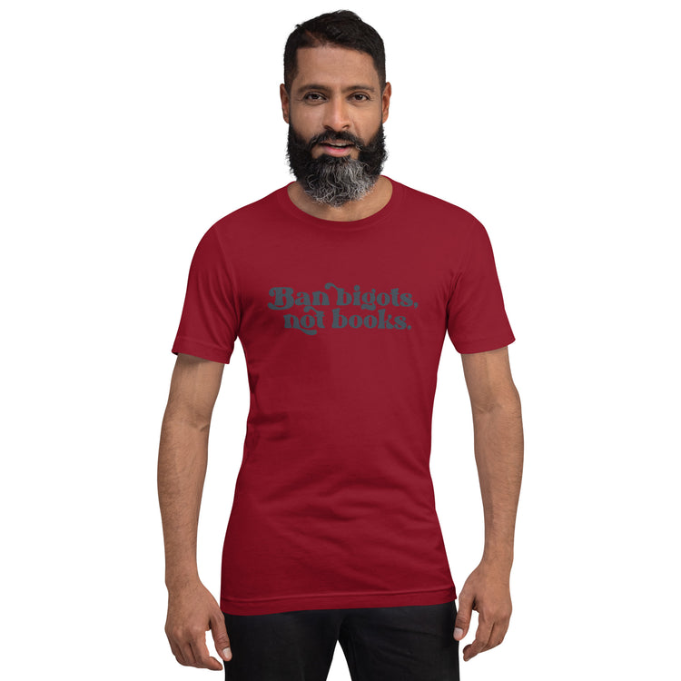 Ban Bigots Not Books Unisex T-Shirt - Fandom-Made