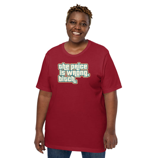 The Price Is Wrong Unisex T-Shirt