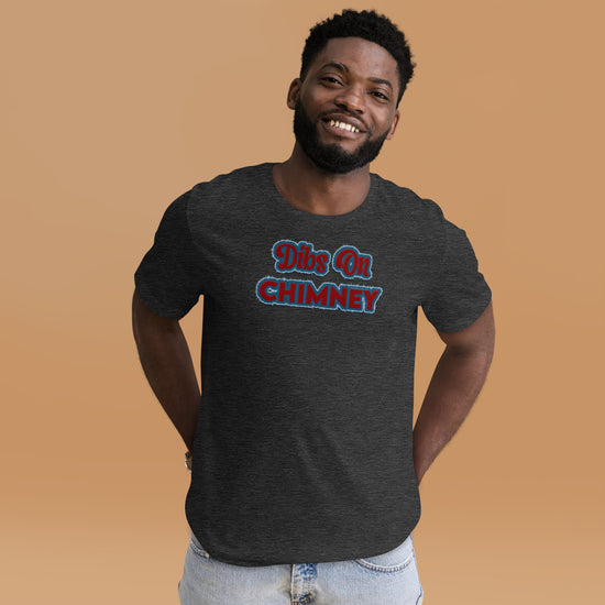 Dibs On Chimney Unisex T-Shirt - Fandom-Made