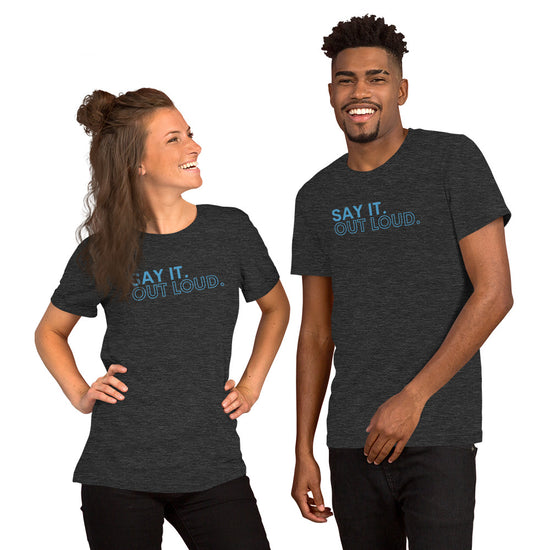 Say It Out Loud T-Shirt - Fandom-Made