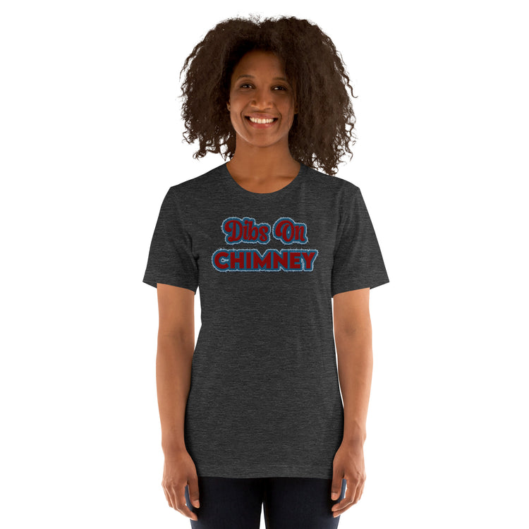 Dibs On Chimney Unisex T-Shirt - Fandom-Made