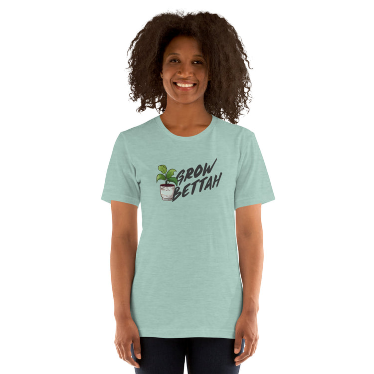 Grow Bettah Unisex T-Shirt - Fandom-Made