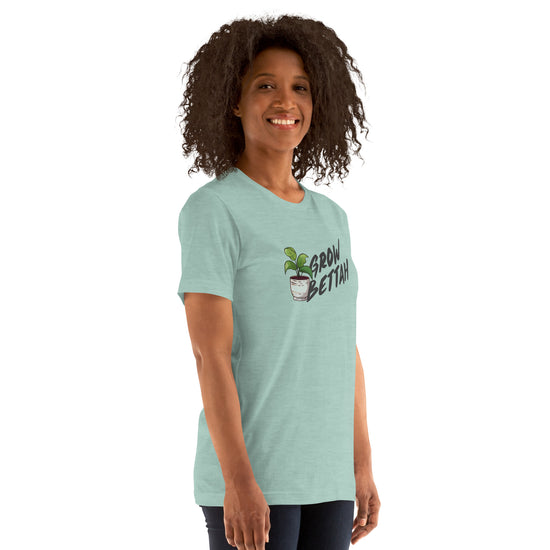 Grow Bettah Unisex T-Shirt - Fandom-Made