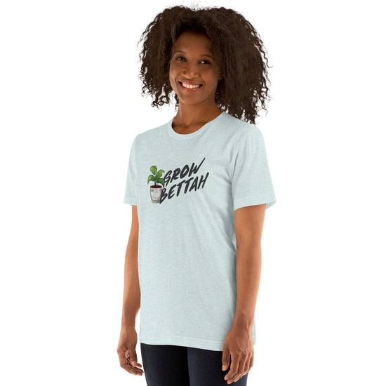 Grow Bettah Unisex T-Shirt - Fandom-Made